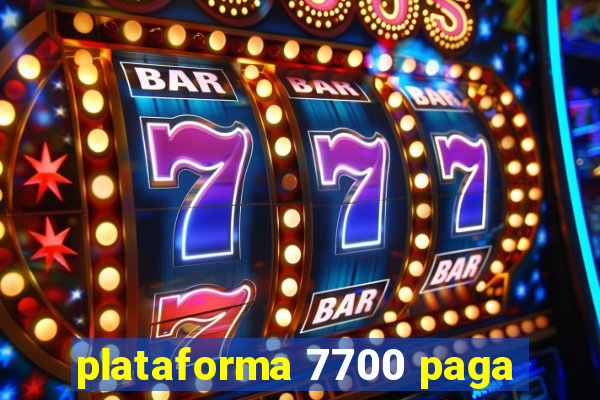 plataforma 7700 paga